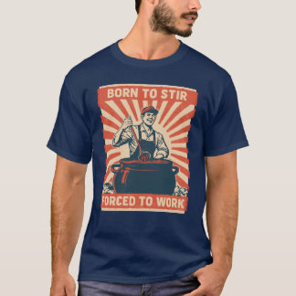 Geboren zu sticken, erzwungen zu arbeiten T-Shirt