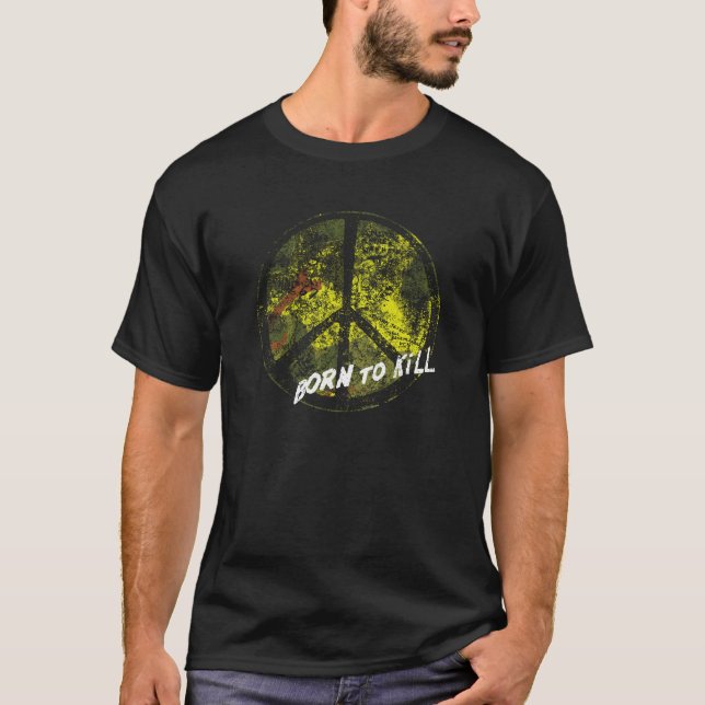 Geboren zu töten, Friedenssymbol-T - Shirt (Vorderseite)