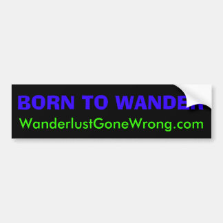 GEBOREN ZU WANDERN, WanderlustGoneWrong.com Autoaufkleber