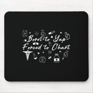 Geboren zu Yap gezwungen zu Chart, lustige Kranken Mousepad