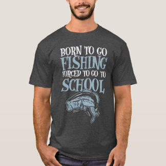 Geboren zum Angeln Forcedo Schule Lustiger Bass Fi T-Shirt