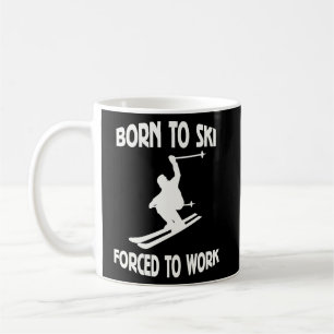 Geboren zum Arbeiten gezwungener Ski Kaffeetasse