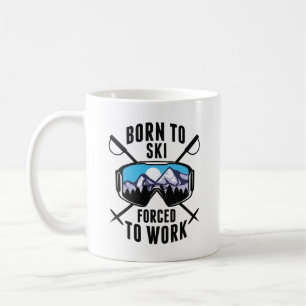 Geboren zum Arbeiten gezwungener Ski Kaffeetasse