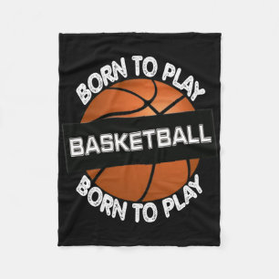 Geboren zum Basketball spielen - Cooles Basketball Fleecedecke