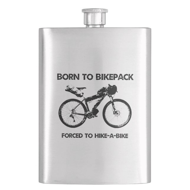 Geboren zum Bikepack gezwungen zum Wandern Flachmann (Vorderseite)