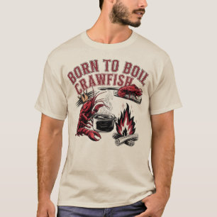 Geboren zum Boil Crawfish Funny Crawfish T-Shirt