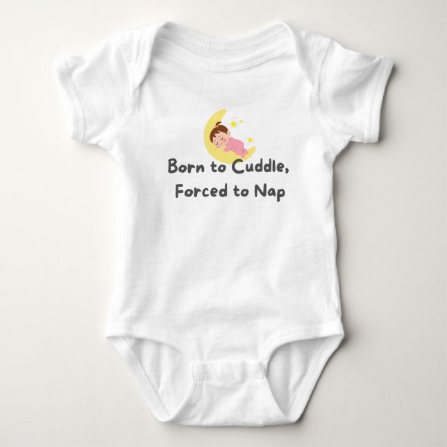 👶 "Geboren zum Cuddle, zum Schlafen gezwungen" Baby Strampler (Vorderseite)
