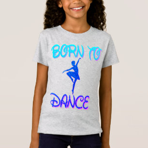Geboren zum Dance Ballerina T - Shirt