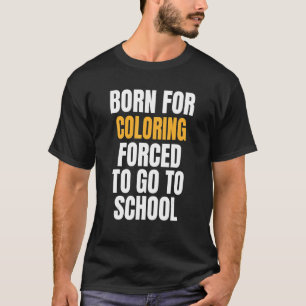Geboren zum Färben T-Shirt