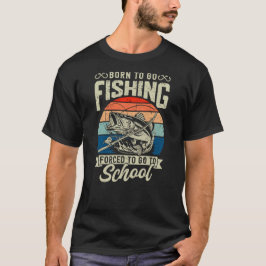 GEBOREN ZUM FISCHEN T-Shirt