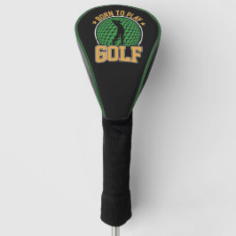 Geboren zum Golfspielen Golf Headcover
