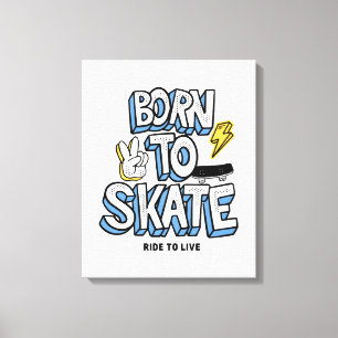 Geboren zum Skate Leinwanddruck