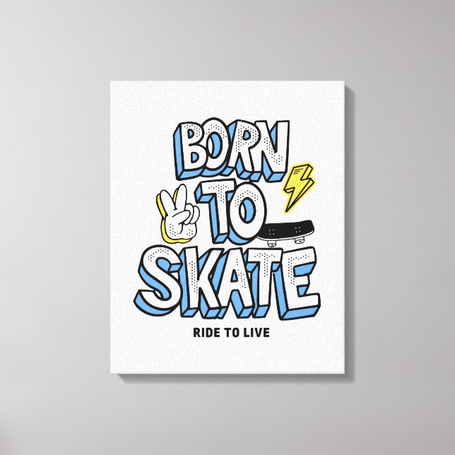 Geboren zum Skate Leinwanddruck (Vorderseite)