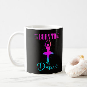 Geboren zum Tanzen Ballerina Kaffeetasse