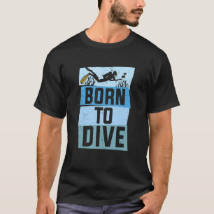 Geboren zum Tauchen Urlaub Finden Schnorcheln Tauc T-Shirt