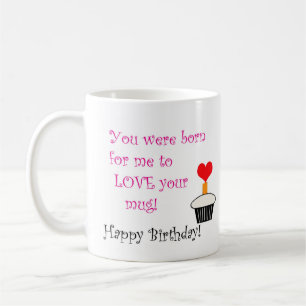 Geboren zur Liebe Ihre Tasse! Kaffeetasse