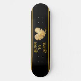 Geboren zur Shine Skateboard
