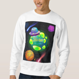 Geboren zur Umlaufbahn Sweatshirt