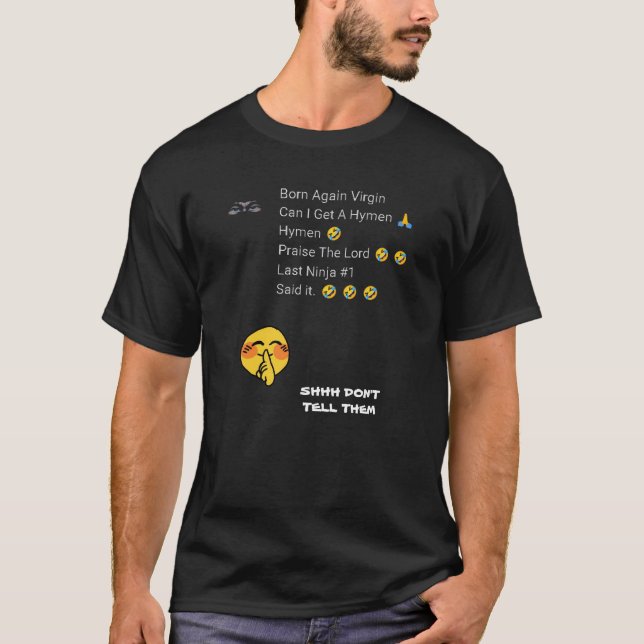 GEBORENE JUNGFRAU KANN ICH EINEN HYMEN BEKOMMEN T-Shirt (Vorderseite)