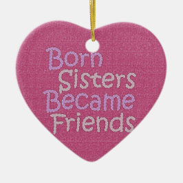Geborene Schwestern Becamse Freunde Keramikornament