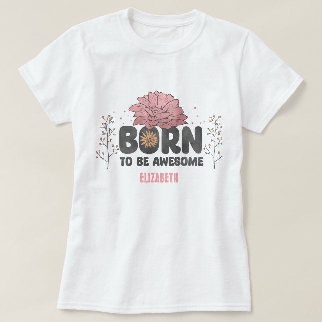 Geborene Wildblumen für Phantastisches Zitat T-Shirt (Design vorne)