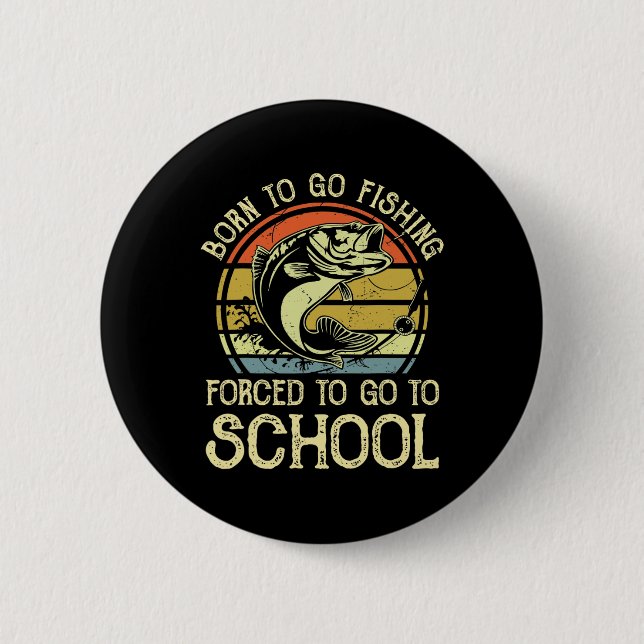 Geborener Fischfang zum Fischfang in der Schule Button (Vorderseite)