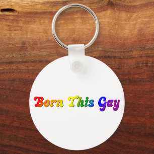 Geborener Gay - Fett Rainbow LGBTQ+ Prix Schlüsselanhänger