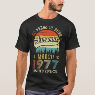 Geborener März 1977 45. Geburtstag 1977 45 Jahr T-Shirt