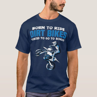 Geborener Ride Dirt Bikes Zwangsschule Funny Boy T-Shirt