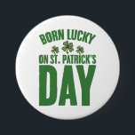 Geborenes Glück am St. Patrick's Day Button<br><div class="desc">Geborenes Glück am St. Patrick's Day</div>