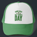 Geborenes Glück am St. Patrick's Day Truckerkappe<br><div class="desc">Geborenes Glück am St. Patrick's Day</div>