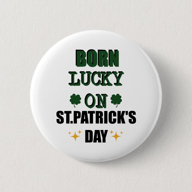 Geborenes Glück auf St. Patricks Day Funny Birthda Button (Vorderseite)