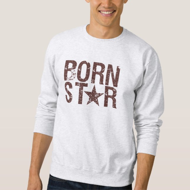 GEBORENES STAR-Shirt - wählen Sie Stil & Farbe Sweatshirt (Vorderseite)