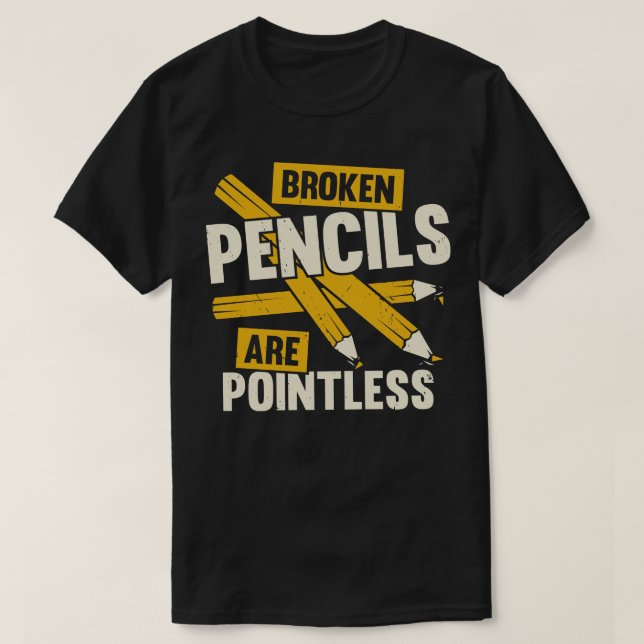 Gebrochene Stifte sind sinnlos Buch für Geschenk T-Shirt (Design vorne)