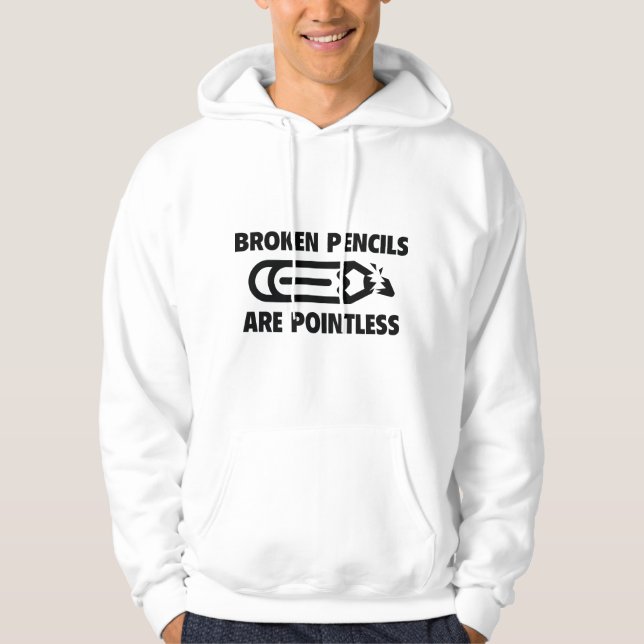 Gebrochene Stifte sind sinnlos Hoodie (Vorderseite)
