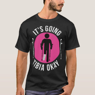 gebrochenes Leg wird Tibia gut bald T-S T-Shirt