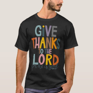 Gebt dem Herrn, Er ist ein guter Jesus Fall als T-Shirt