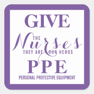 Gebt den Krankenschwestern die PPE Sie sind unsere Quadratischer Aufkleber