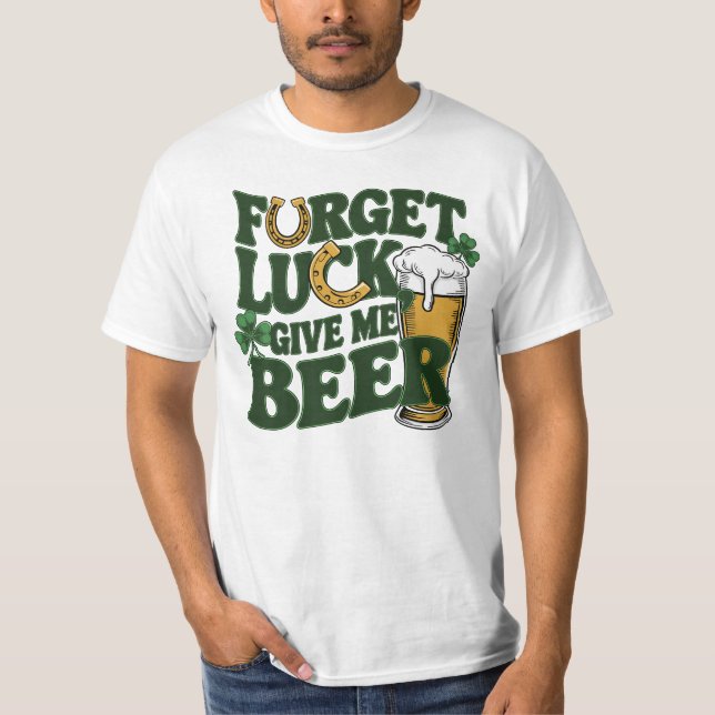 Gebt mir Biere St Patrick's Day T-Shirt (Vorderseite)