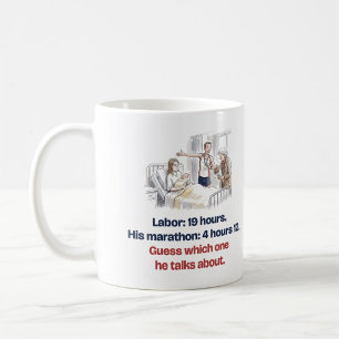 Geburt 19 Stunden Sein Marathon Lustig Neue Mutter Kaffeetasse