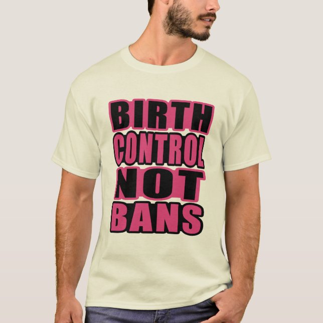Geburts-Kontrolle, nicht Verbote! T-Shirt (Vorderseite)