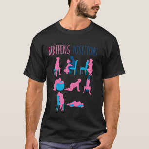 Geburtshelfer Krankenschwester Doula Geburtspositi T-Shirt