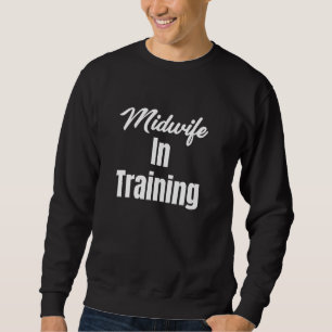 Geburtshelferinnen in der Ausbildung im Vorfeld de Sweatshirt