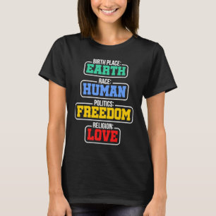 Geburtsort Erde Rasse Mensch Politik Freiheit Reli T-Shirt