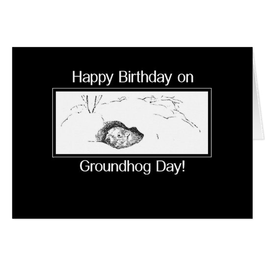 Geburtstag auf Groundhog Day Schwarzweiss Karte
