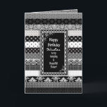 Geburtstag, SISTER, Schwarz/Weiß-Druckschichten Karte<br><div class="desc">Einzigartige und interessante Geburtstagsgrüße ideal für jeden. Ebenen aus schwarz-weiß Mustern/Designs innen und außen Ein Sortiment von Kategorien inklusive Einladungen für Sie bereit,  diese zu personalisieren und zu Ihrem eigenen zu machen.</div>