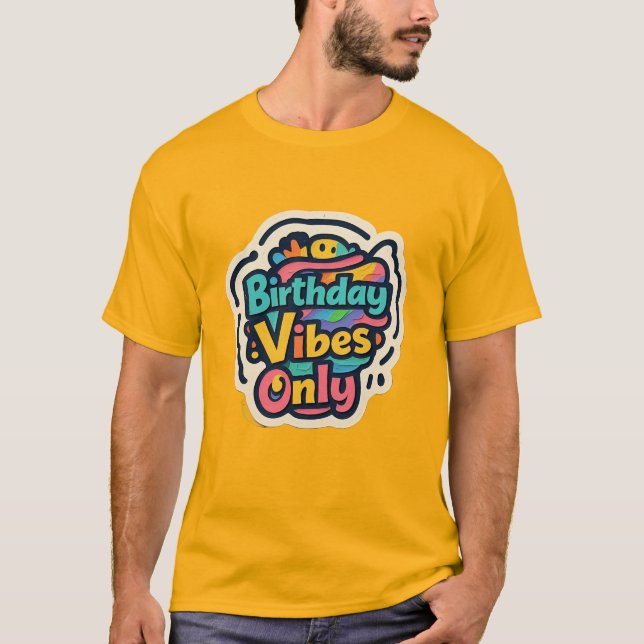 Geburtstag Vibes nur Funky Layers T-Shirt (Vorderseite)