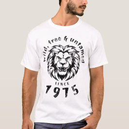 Geburtstag Wild, kostenlos & ungezähmt seit 1975 T-Shirt