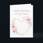 Geburtstag zu meiner Friend Pink Blume Herzkarte Karte<br><div class="desc">Sister Birthday to my Friends mit Aquarell Rosa Gartengarten Blume mit Herz</div>