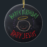 Geburtstags-Baby Jesus - Religiöser Weihnachtskale Keramik Ornament<br><div class="desc">Manchmal ist es schön, sich zu erinnern, wofür "CHRIST"-Weihnachten gefeiert wird. Teilen Sie den Geist Ihres Glaubens mit anderen. Finden Sie dieses charmante Design auf anderen Produkten - Karo in unserem Shop. Es gibt eine schwarze Kreide-Version nur für Weiß - eine 'Weiße Kreide' Version, wenn Sie dieses Produkt in schwarzen...</div>